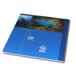 PADI Wreck Diver Specialty Manual PADI Wreck Diver Specialty Manual