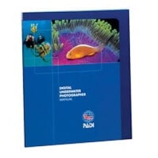 PADI DUP Digital Underwater Photographer Speciality Manual